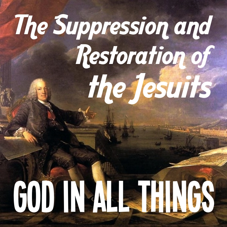 The Suppression & Restoration of the Jesuits