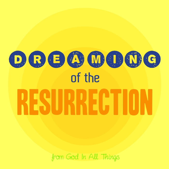Dreaming of the Resurrection – An Audio Meditation