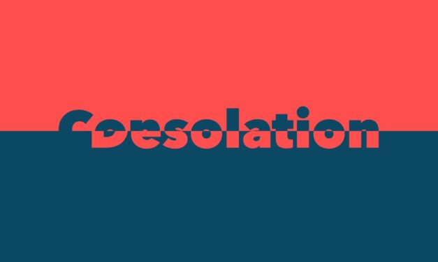 Consolation & Desolation